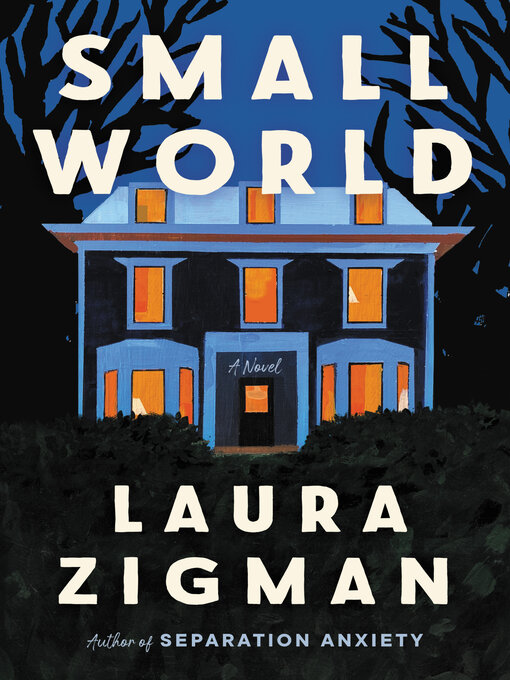 Title details for Small World by Laura Zigman - Wait list